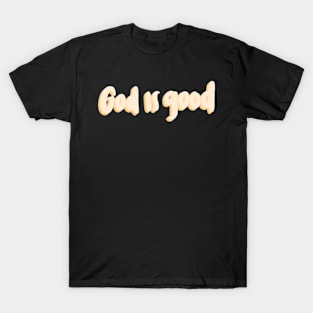 God is good T-Shirt